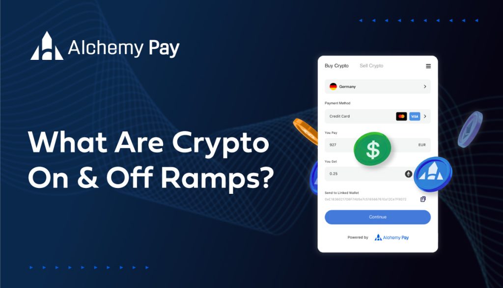 Alchemy Pay ACH What Are Crypto On & Off Ramps