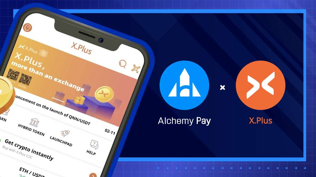 Alchemy Pay Fiat Onramp Solution Launches on X.Plus Exchange