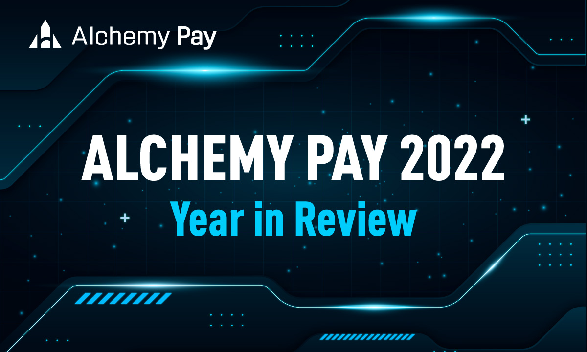 Alchemy Pay 2022: A Year in Review